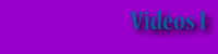 Vid&eacute;os I